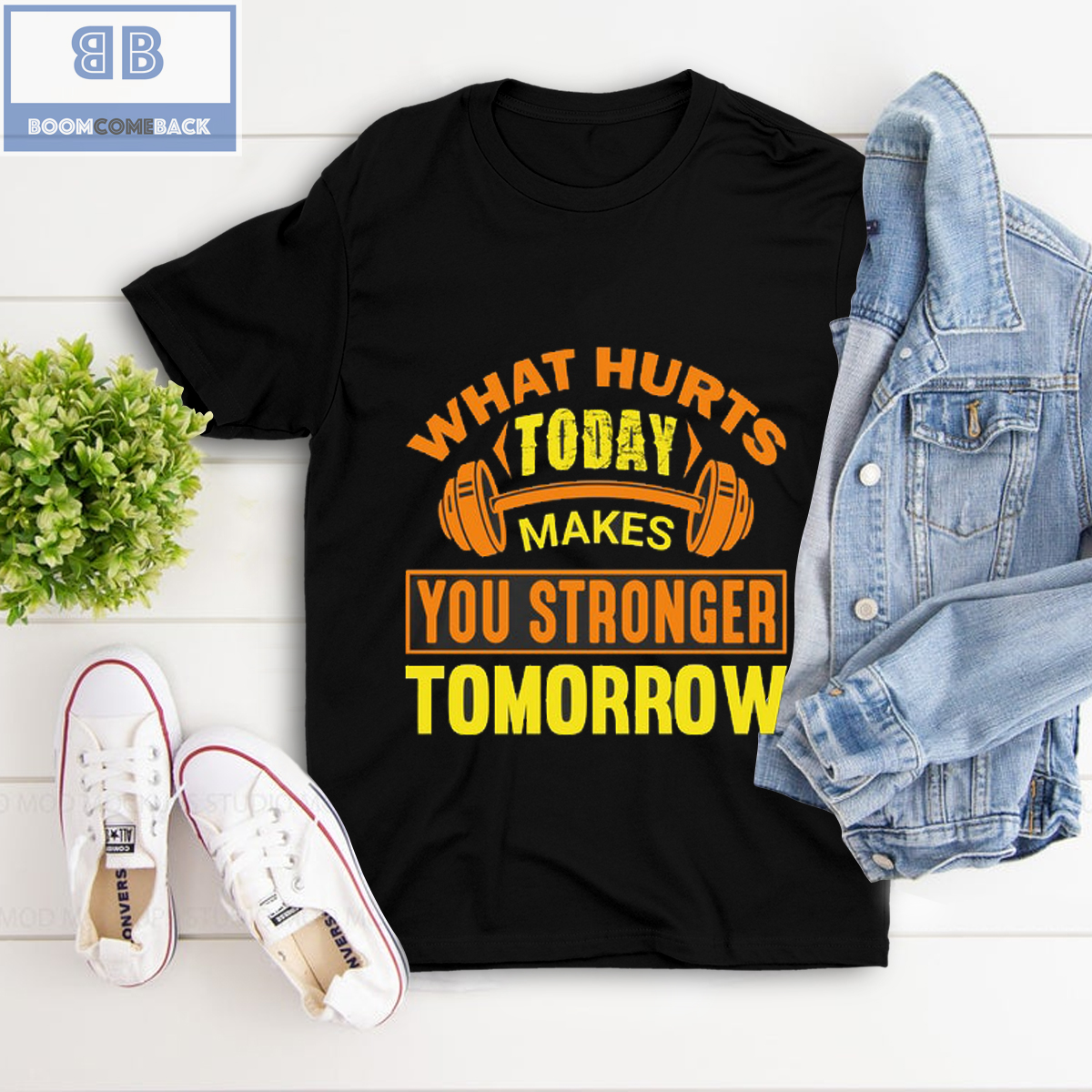 Fitness What Hurts Today Makes You Stronger Tomorrow Shirt and Tank Top