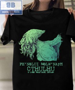 Ph’nglui mglw’nafh Cthulhu R’lyeh wgah’nagl fhtagn Shirt and V-neck