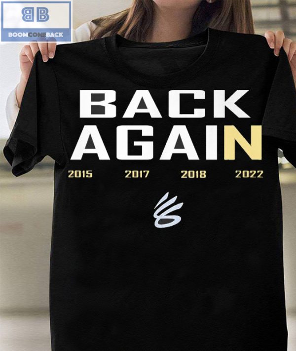 Golden State Warriors Back Against 2015 2017 2018 2022 Shirt