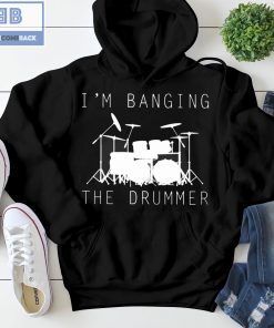 I'm Banging The Drummer Shirt and Tank Top