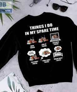 Truck Things I Do In My Spare Time Shirt