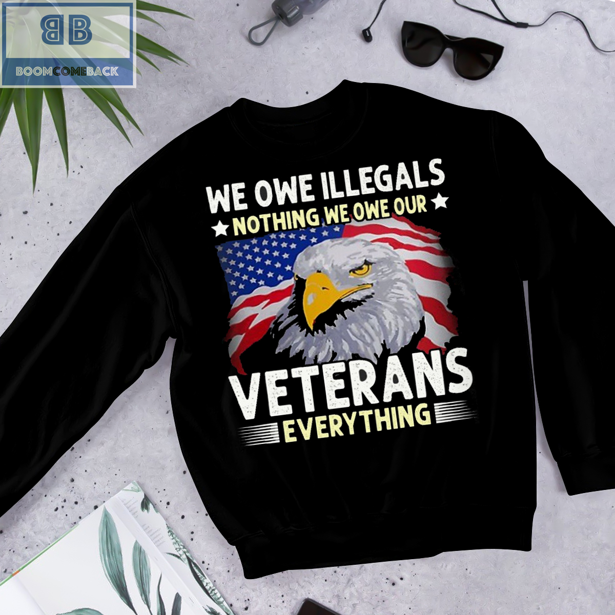 We Oue Illegals Nothing We Owe Our Veterans Everything T-shirt