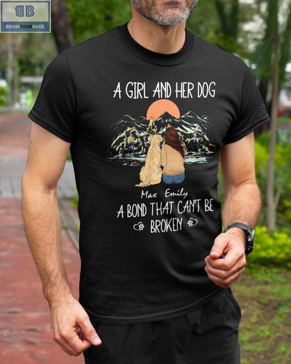 A Girl And Her Dog A Bond That Cant Be Broken Shirt 1 1
