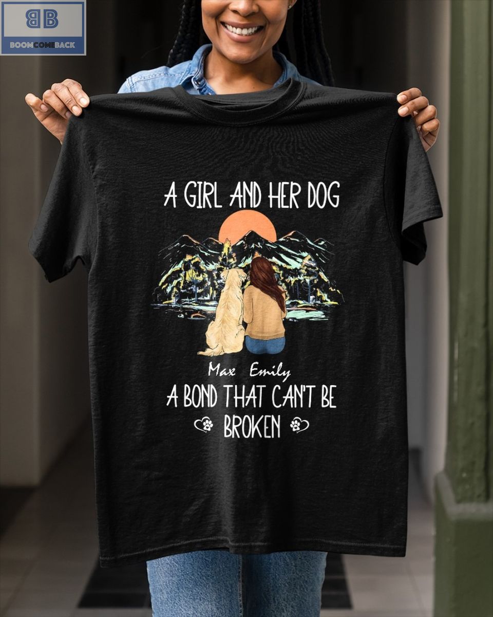 A Girl And Her Dog A Bond That Cant Be Broken Shirt 2 1