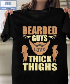 Bearded Guys Love Thick Thighs Shirt and Sweatshirt