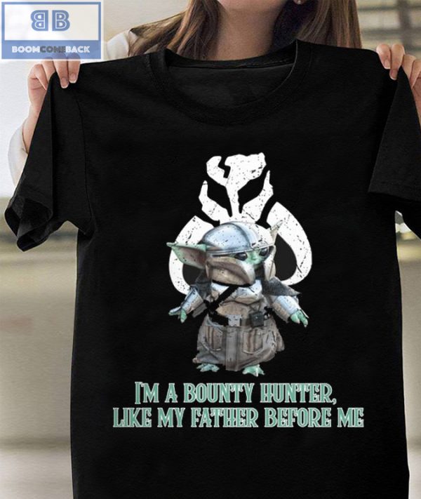BNQ06 07 004xxxBeskar Baby Yoda Star Wars Im A Bounty Hunter Like My Father Before Me Shirt and Hoodie 4 2