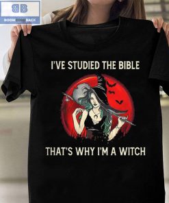 BNQ06 07 009xxxIve Studied The Bible Thats Why Im A Witch Shirt 4