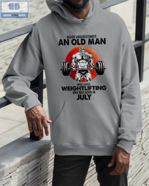 Gymer Never Understand An Old Man Who Loves Weightlifting And Was Born In July Shirt