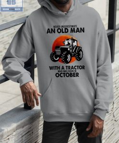 Tractor Never Understand An Old Man With A Tractor Who Was Born In October