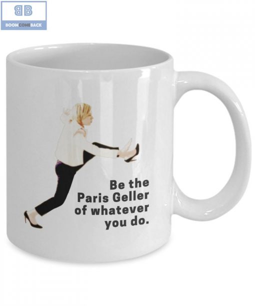 Be the Paris Geller of Whatever You Do Mug