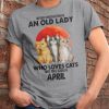 Never Understand An Old Lady Who Loves Cats And Was Born In August Shirt