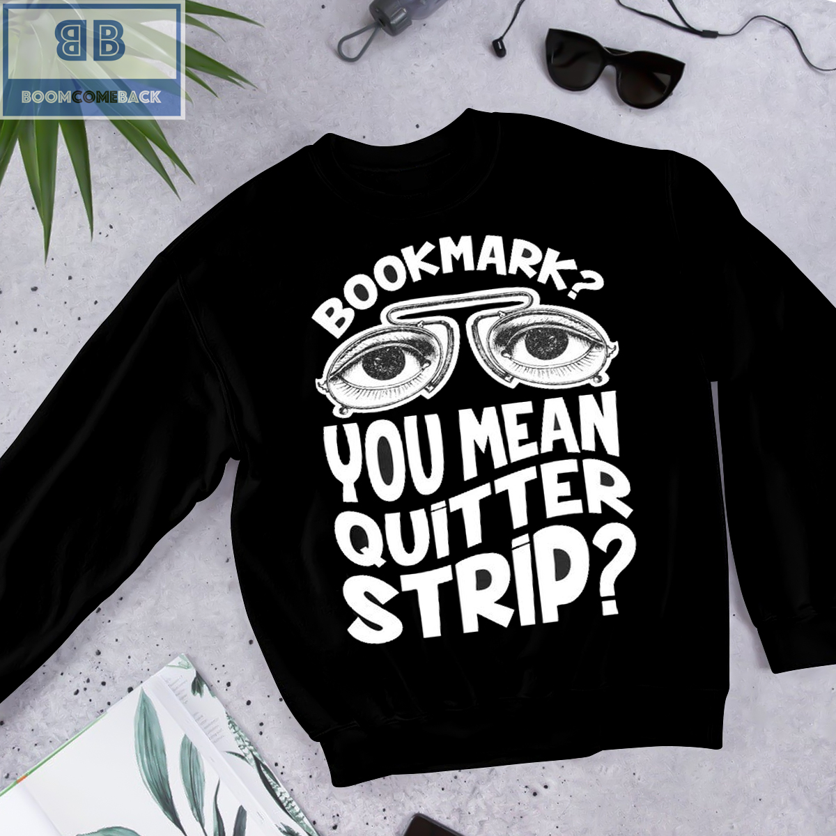 Bookmark You Mean Quitter Strip Shirt 