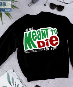 Mountain Dew Logo Jesus Mean To Die For You Shirt