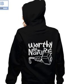 Thor Hammer Worthy By Nature Shirt