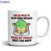 Baby Yoda There’s No Need To Repeat Yourself Mug