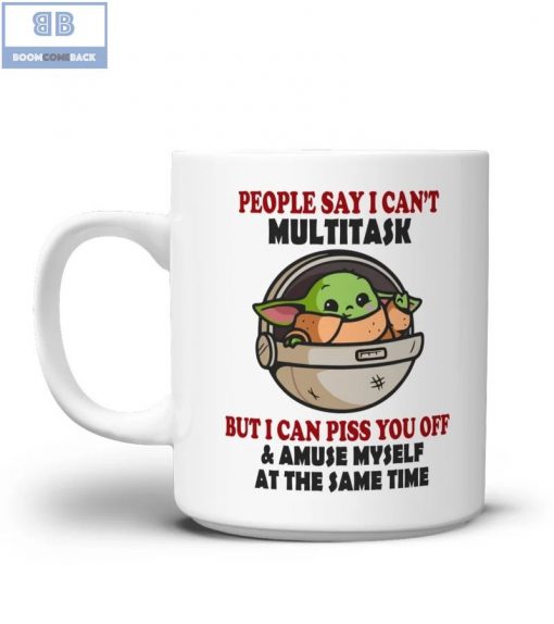 Baby Yoda People Say I Can’t Multitask Mug