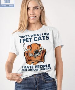 Skeleton That's What I Do I Pet Cats I Hate People And I Know Things Shirt