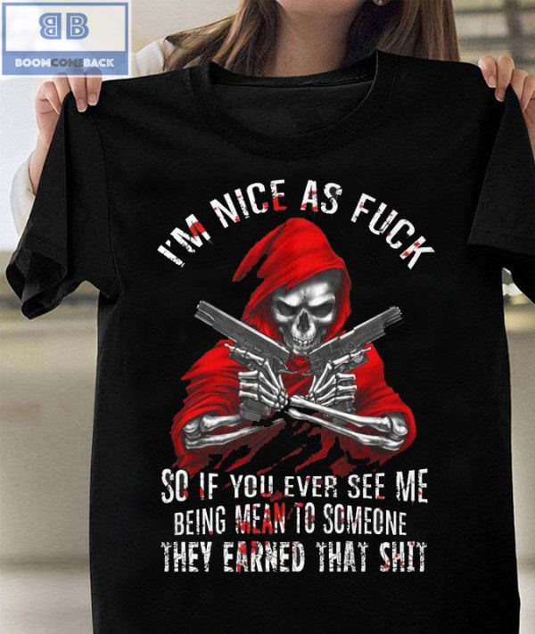 Red Skeleton With Gun I'm Nice As Fuck Shirt