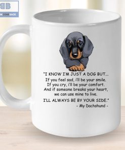 Dachshund I Know I’m Just A Dog Mug