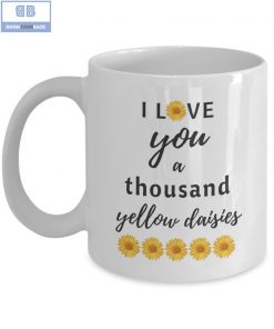 I Love You A Thousand Yellow Daisies Mug