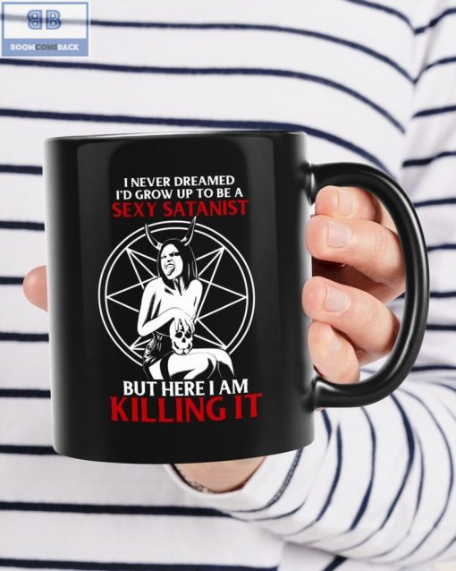 I Never Dreamed I’d Grow Up To Be A Sexy Stanist But Here I Am Killing It Mug