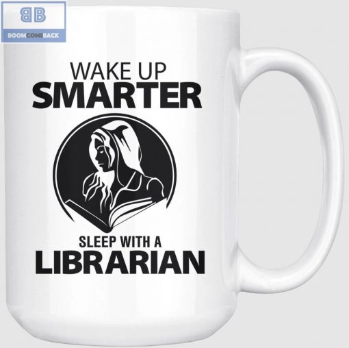 Wake Up Smarter Sleep With A Librarian White Mug
