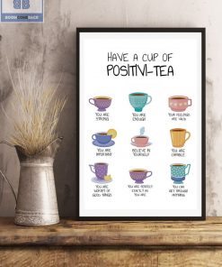 Have A Cup Of Positivi Tea Poster