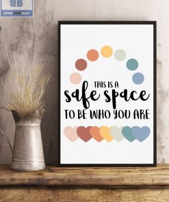This is A Safe Space To Be Who You Are Poster