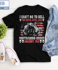 Skeleton Veteran American I Can’t Go To Hell Restraining Order Shirt