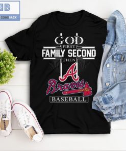 God First Family Second Then A Braves Baseball Shirt