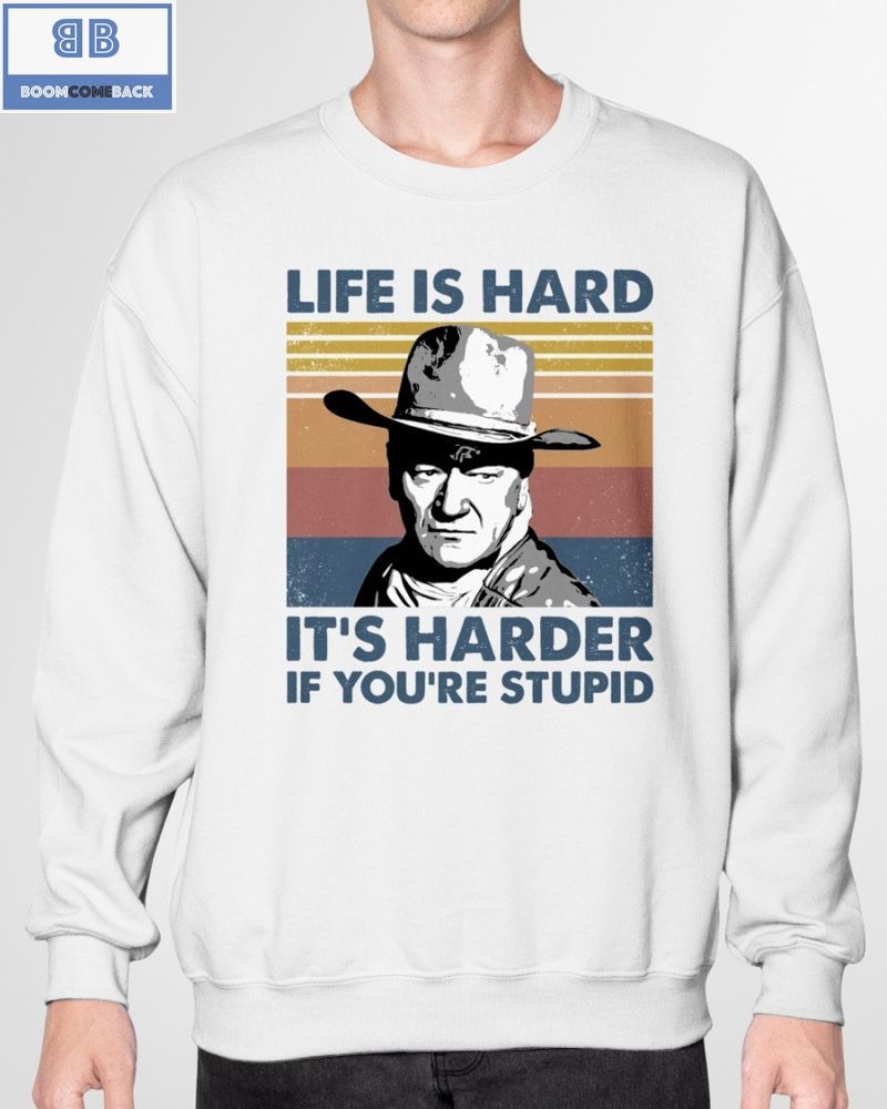 Vintage John Wayne Life Is Hard It's Harder If You're Stupid Shirt