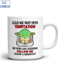 Baby Yoda Lead Me Not Into Temptation Mug
