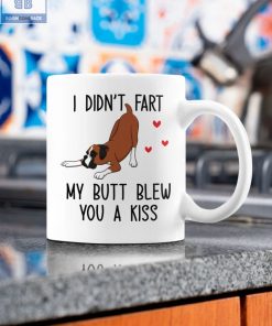 Boxer Dog I Didn't Fart My Butt Blew You A Kiss Mug