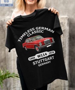 Car Timeless German Classic 1986 1976 Stuttgart Germany Shirt