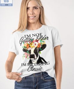 Dairy Cow I'm Not Getting Older Shirt 2