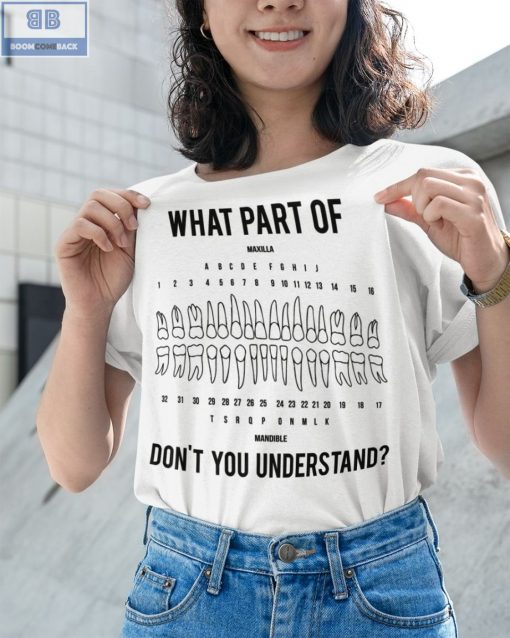 Dental What Part Of Don’t You Understand Shirt