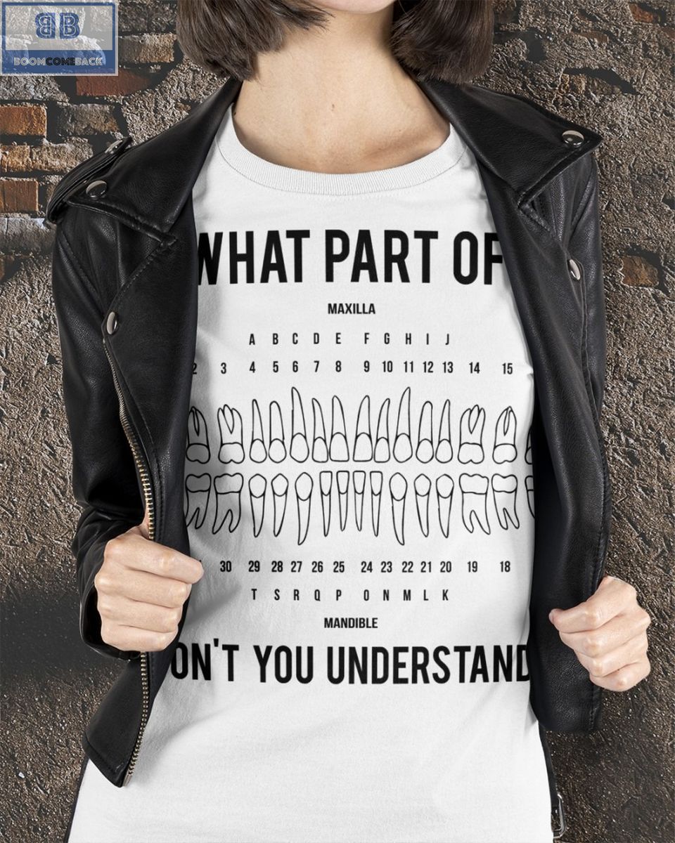 Dental What Part Of Dont You Understand Shirt 2 1