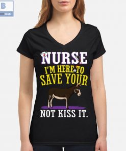 Donkey Nurse I'm Here To Save Your Not Kiss It Shirt