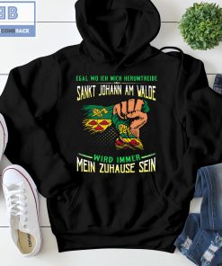 Egal Wo Ich Mich Herumtreibe Sankt Johann Am Walde Shirt