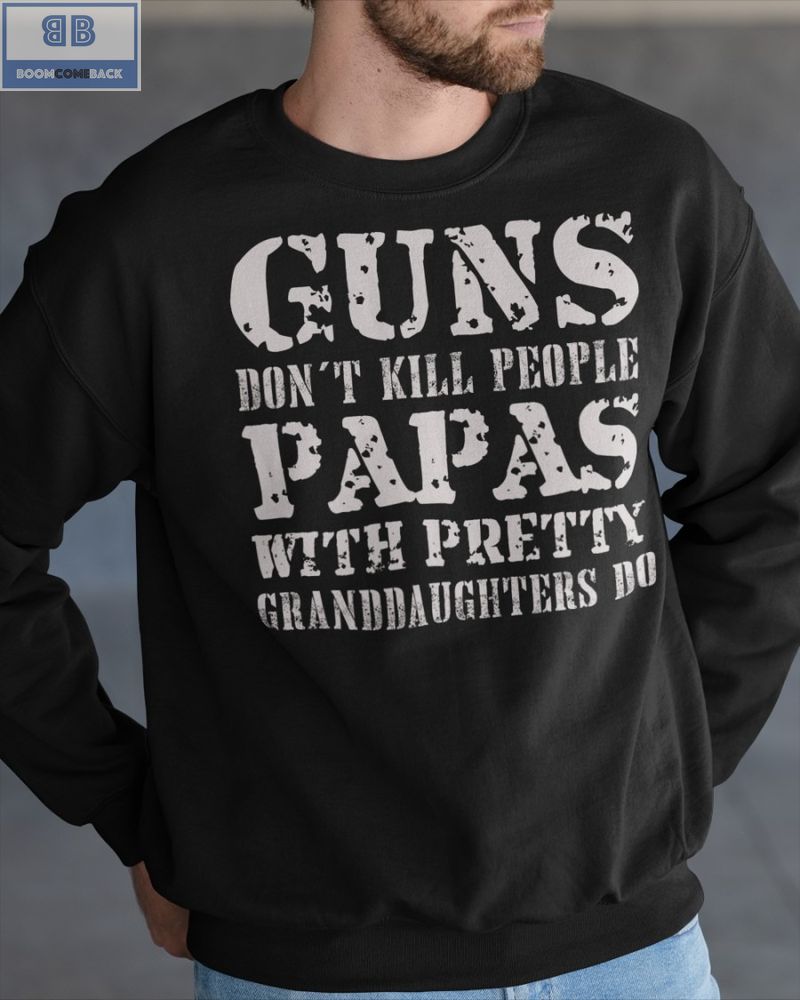 Guns Dont Kill People Papas Shirt 1 1