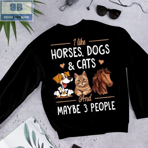 Horses Dogs Cats And Maybe 3 People Shirt