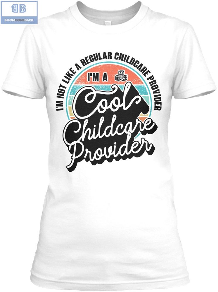 Im a Cool Childcare Provider Shirt 3 3
