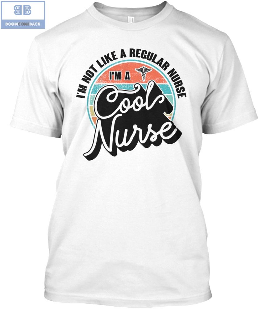 Im a Cool Nurse Shirt 4 1