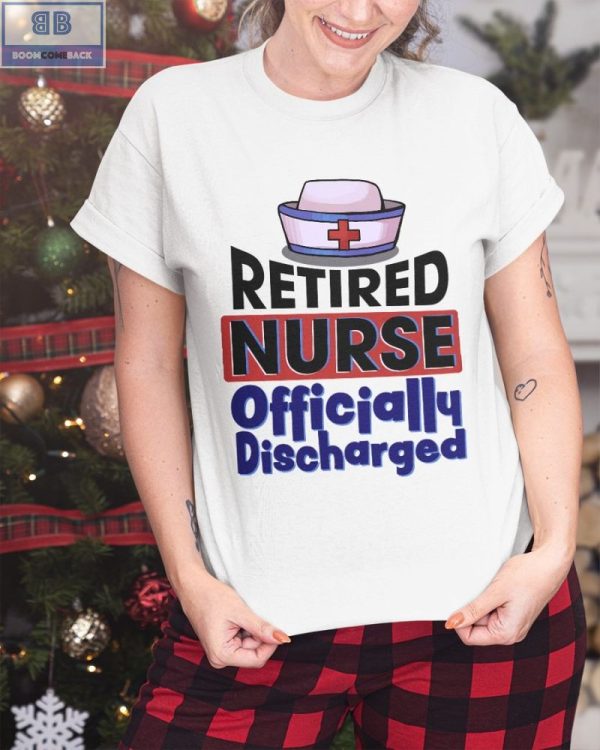 Retired Nurse Officially Discharged Shirt 4 2