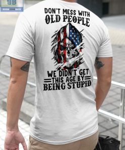 Skull America Flag Don't Mess With Old People Shirt
