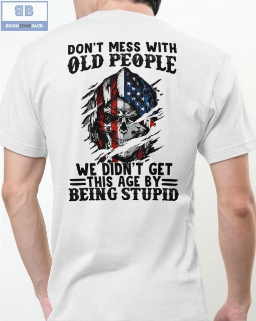 Skull America Flag Don’t Mess With Old People Shirt
