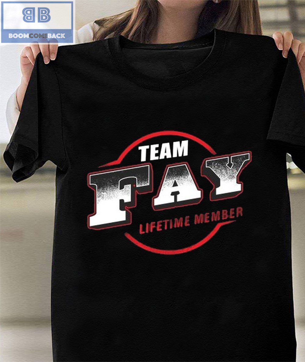 Team Fay Lifetime Member Shirt