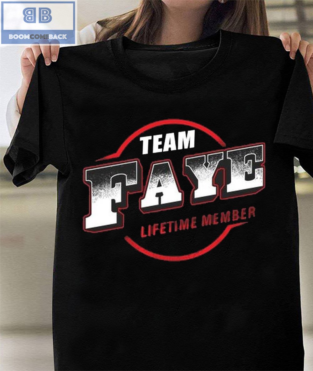 Team Faye Lifetime Member Shirt