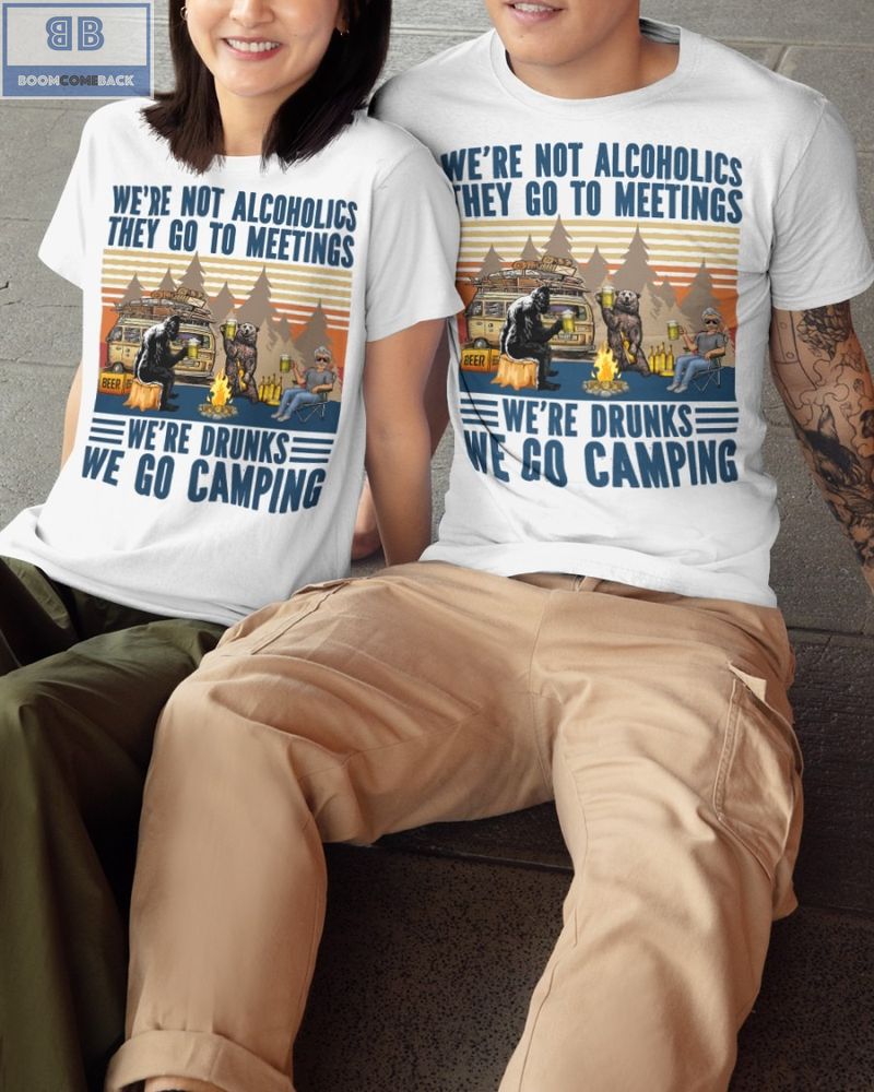 Vintage Were Not Alcoholics They Go To Meetings Were Drunks We Go Camping Shirt 4 1