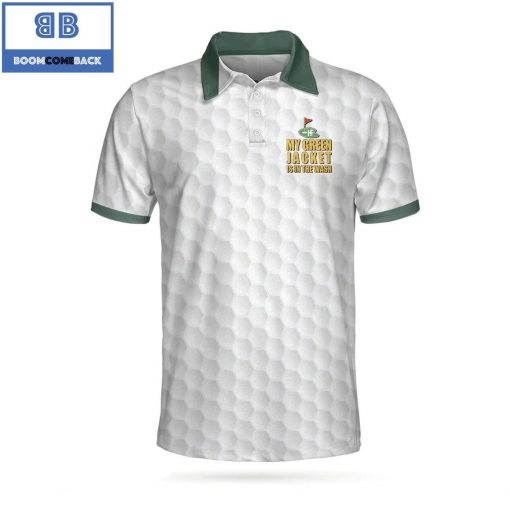 Golf My Green Jacket Is In The Wash With Golf Ball Pattern Athletic Collared Men's Polo Shirt